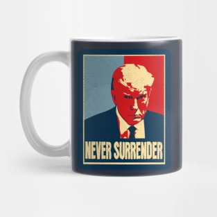 Trump never surrender, trump Mugshot Mug